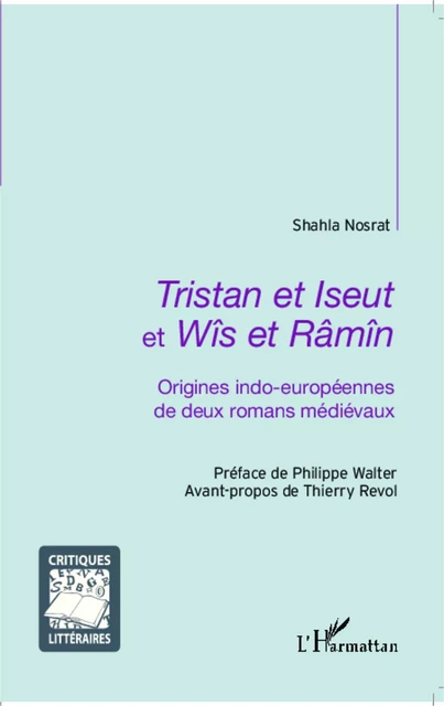 <em>Tristan et Iseut</em> et<em> Wîs et Râmîn</em> - Shahla Nosrat Wolff - Editions L'Harmattan