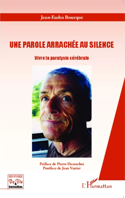 Une parole arrachée au silence - Jean-Eudes Bourque - Editions L'Harmattan