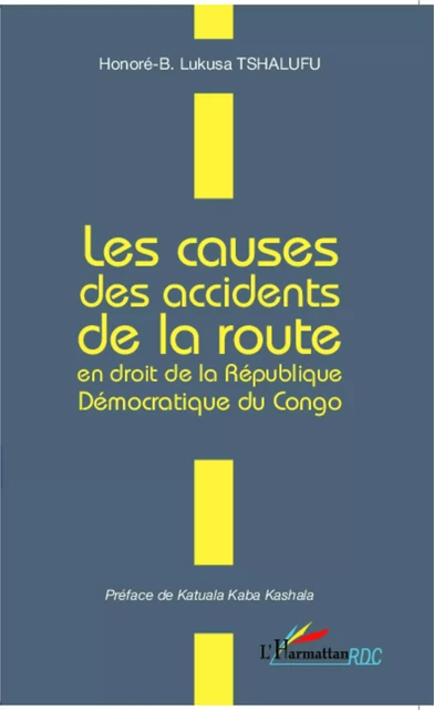 Les causes des accidents de la route en droit de la République Démocratique du Congo - Honoré-B. Lukasa Tshalufu - Editions L'Harmattan