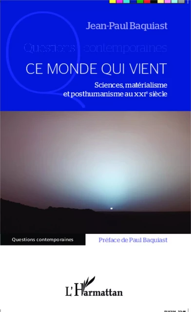 Ce monde qui vient - Jean-Paul Baquiast - Editions L'Harmattan