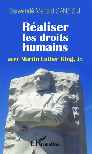 Réaliser les droits humains avec Martin Luther King, Jr. - Barwendé Médard S.J. Sane - Editions L'Harmattan