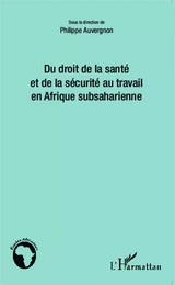 Du droit de la santé et de la sécurité au travail en Afrique subsaharienne