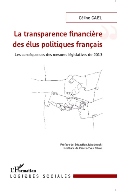 La transparence financière des élus politiques français - Céline Cael - Editions L'Harmattan