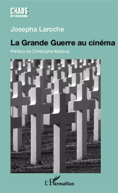 La Grande Guerre au cinéma - Josepha Laroche - Editions L'Harmattan