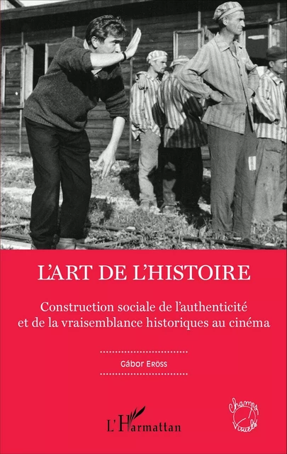 L'art de l'Histoire - Gabor Eross - Editions L'Harmattan