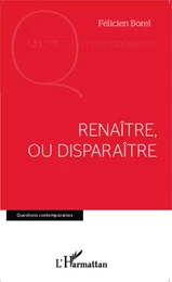 Renaître, ou disparaître