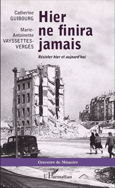 Hier ne finira jamais - Catherine Guibourg, Marie-Antoinette Vayssettes-Vergès - Editions L'Harmattan