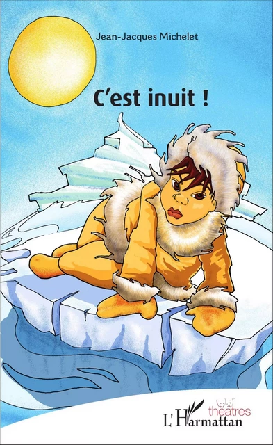 C'est inuit ! - Jean-Jacques Michelet - Editions L'Harmattan