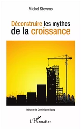 Déconstruire les mythes de la croissance