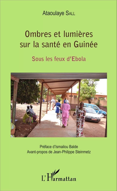 Ombres et lumières sur la santé en Guinée - Ataoulaye Sall - Editions L'Harmattan