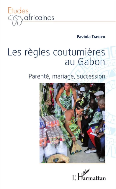 Les règles coutumières au Gabon - Faviola Tapoyo Vanessa - Editions L'Harmattan