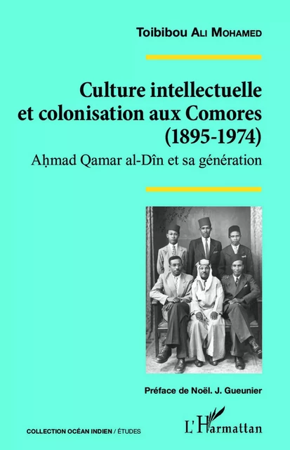 Culture intellectuelle et colonisation aux Comores (1895-1974) - Toibibou Ali Mohamed - Editions L'Harmattan