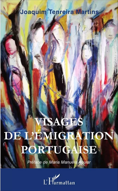 Visages de l'émigration portugaise - Joaquim Tenreira Martins - Editions L'Harmattan