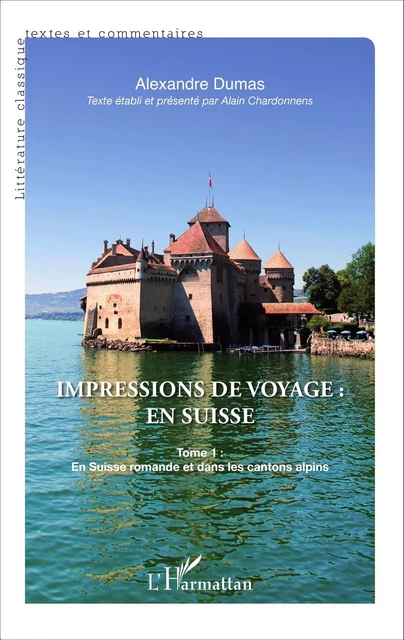 Impressions de voyage : en Suisse - Alexandre Dumas, Alain Chardonnens - Editions L'Harmattan