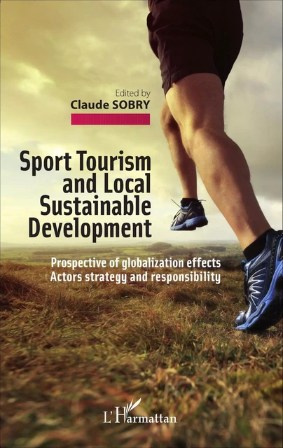 Sport Tourism and Local Sustainable Development - Claude Sobry - Editions L'Harmattan