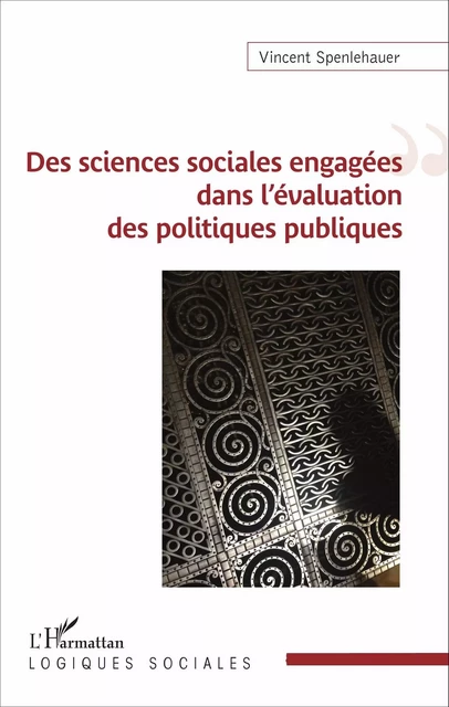 Des sciences sociales engagées dans l'évaluation des politiques publiques - Vincent Spenlehauer - Editions L'Harmattan