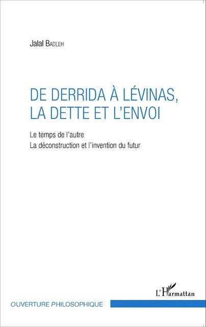 De Derrida à Lévinas, la dette et l'envoi - Jalal Badleh - Editions L'Harmattan