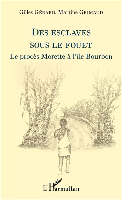 Des esclaves sous le fouet - Gilles Gérard - Editions L'Harmattan