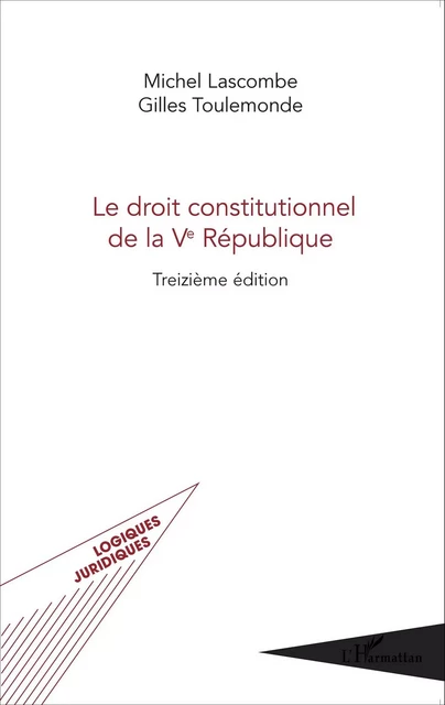 Le droit constitutionnel de la Ve République - Gilles Toulemonde,  Lascombe michel - Editions L'Harmattan