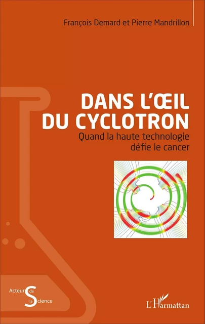 Dans l'oeil du cyclotron - François Demard, Pierre Mandrillon - Editions L'Harmattan