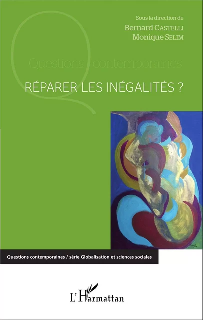 Réparer les inégalités - Monique Selim, Bernard Castelli - Editions L'Harmattan