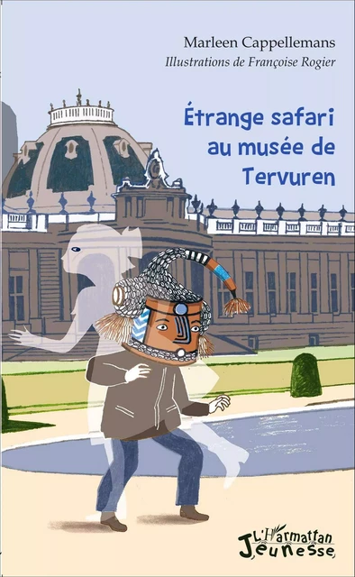 Etrange safari au musée de Tervuren - Lia Capman - Editions L'Harmattan