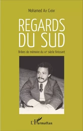 Regards du sud. Bribes de mémoire du XXè siècle finissant