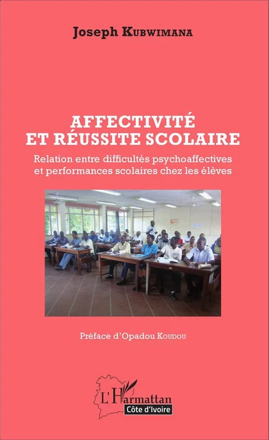 Affectivité et réussite scolaire - Joseph Kubwimana - Editions L'Harmattan