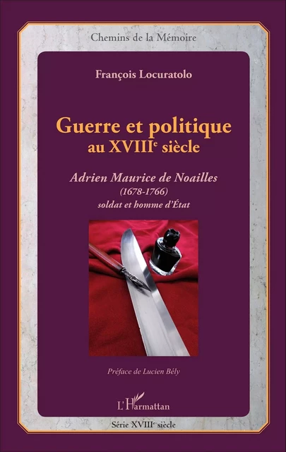 Guerre et politique au XVIIIe siècle - François Locuratolo - Editions L'Harmattan