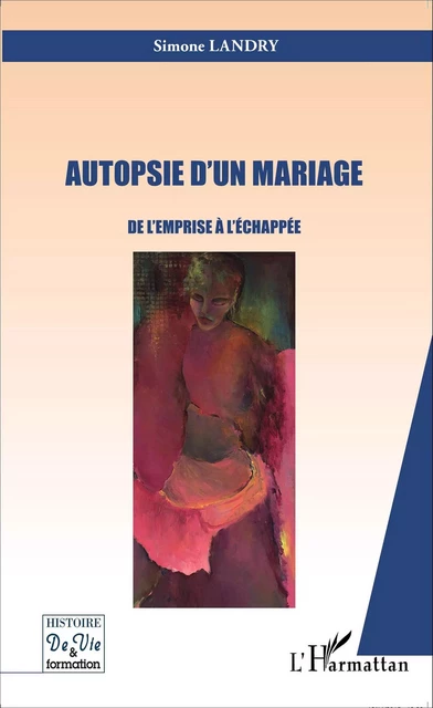 Autopsie d'un mariage - Simone Landry - Editions L'Harmattan