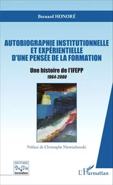 Autobiographie institutionnelle et expérientielle d'une pensée de la formation