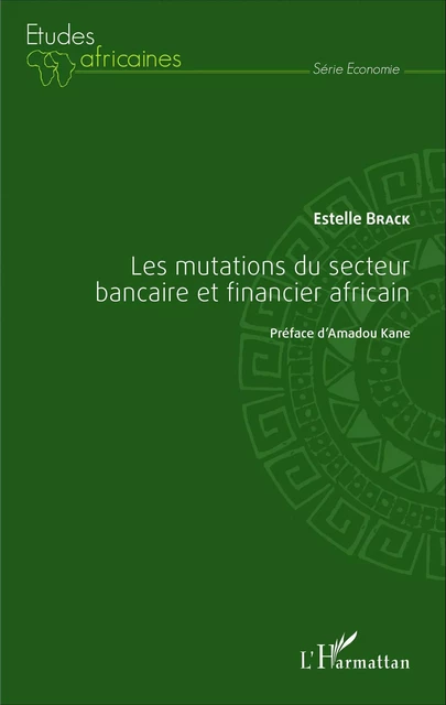 Les mutations du secteur bancaire et financier africain - Estelle Brack - Editions L'Harmattan