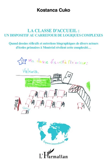 La classe d'accueil : un dispositif au carrefour de logiques complexes - Kostanca Cuko - Editions L'Harmattan