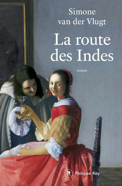 La route des Indes - Simone Van Der Vlugt - Philippe Rey