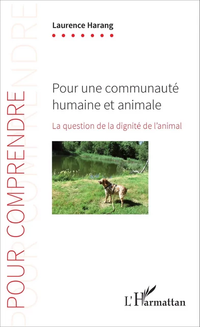 Pour une communauté humaine et animale - Laurence Harang - Editions L'Harmattan