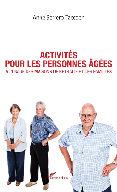 Activités pour les personnes âgées - Anne Serrero-Taccoen - Editions L'Harmattan