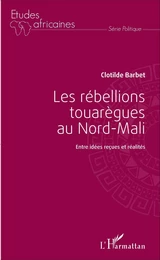 Les rébellions touarègues au Nord Mali