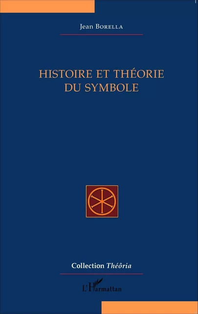 Histoire et théorie du symbole - Jean Borella - Editions L'Harmattan