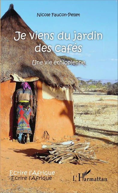 Je viens du jardin des cafés - Nicole Faucon Pellet - Editions L'Harmattan