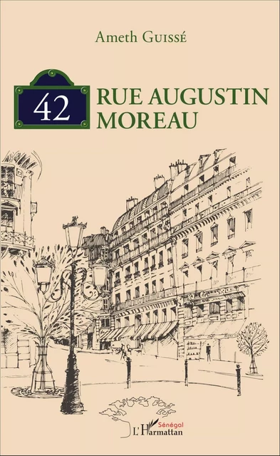 42, rue Augustin Moreau - Ameth Guisse - Editions L'Harmattan