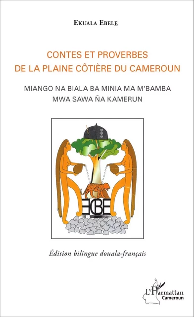 Contes et proverbes de la plaine côtière du Cameroun -  Ekwalla moise, Ekuala Ebele - Editions L'Harmattan