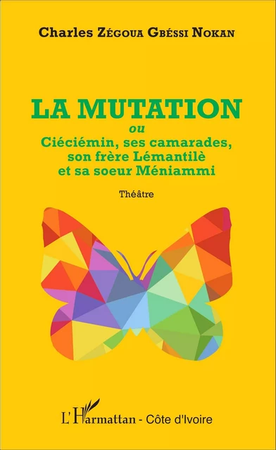 La mutation - Charles Zégoua Gbéssi Nokan - Editions L'Harmattan