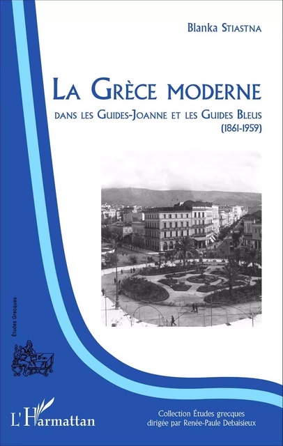 La Grèce moderne - Blanka Stiastna - Editions L'Harmattan