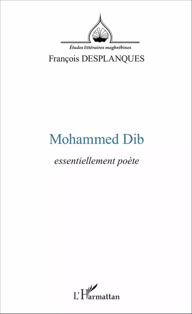 Mohammed Dib - François Desplanques - Editions L'Harmattan