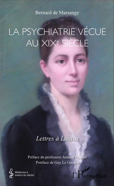 La psychiatrie vécue au XIXe siècle - Bernard de Marsangy - Editions L'Harmattan