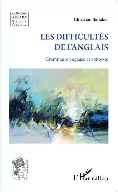 Les difficultés de l'anglais - Christian Banakas - Editions L'Harmattan