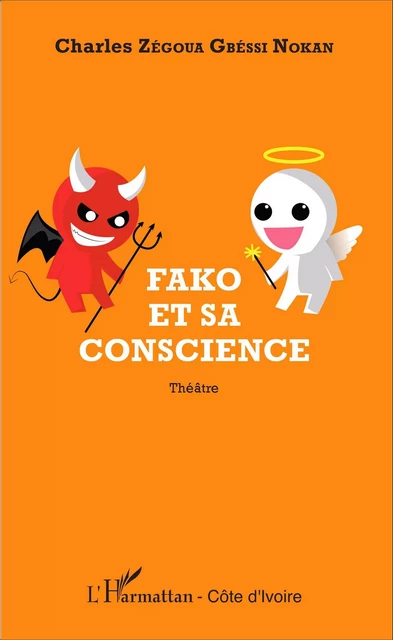 Fako et sa conscience - Charles Zégoua Gbéssi Nokan - Editions L'Harmattan