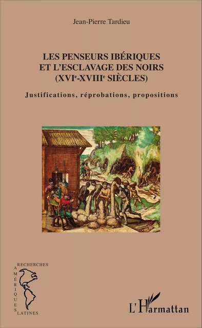 Les penseurs ibériques et l'esclavage des noirs - Jean-Pierre Tardieu - Editions L'Harmattan