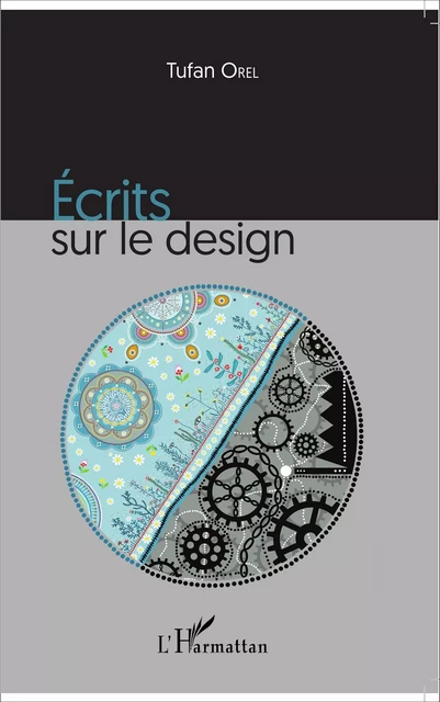 Ecrits sur le design - Tufan Orel - Editions L'Harmattan