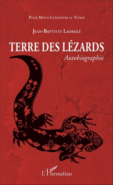 Terre des lézards. Autobiographie - Jean-Baptiste Laokole - Editions L'Harmattan